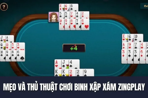 Mẹo và thủ thuật chơi Binh xập xám ZingPlay