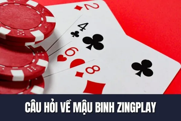 Câu hỏi thường gặp về Mậu binh ZingPlay