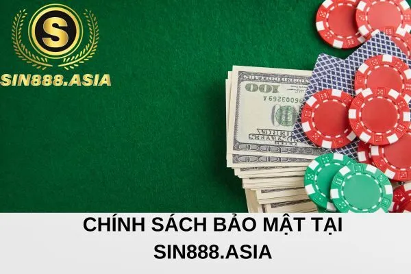 Chính sách bảo mật tại SIN888.ASIA