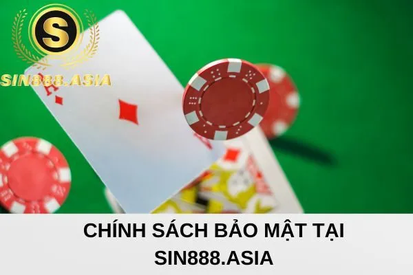 Chính sách bảo mật tại SIN888.ASIA